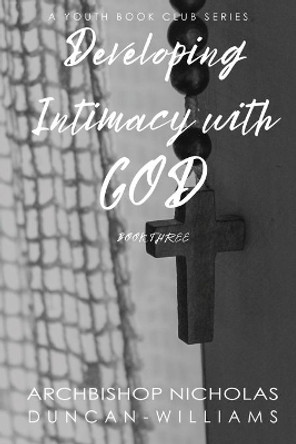 Developing Intimacy with God by Nicholas Duncan-Williams 9780999400395