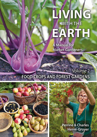 Living with the Earth: A Manual for Market Gardeners by Perrine, Charles Herve-Gruyer 9781856232692