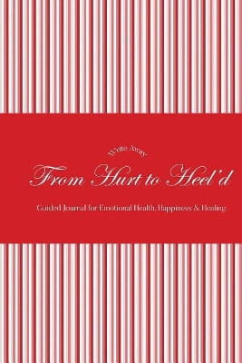 Write Away: From Hurt to Heel'd by Melynda Rackley 9780999538418