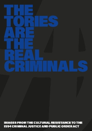 The Tories Are The Real Criminals by Matt Smith 9781913231743