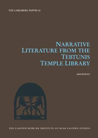 Narrative Literature from the Tebtunis Temple Library by Kim Ryholt