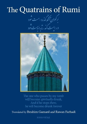 The Quatrains of Rumi by A. G. Rawan Farhadi 9781941610671