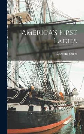 America's First Ladies by Christine Sadler 9781013334597