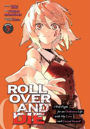 ROLL OVER AND DIE: I Will Fight for an Ordinary Life with My Love and Cursed Sword! (Manga) Vol. 5 by Kiki 9798888433799