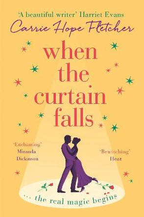 When The Curtain Falls: The TOP FIVE Sunday Times Bestseller by Carrie Hope Fletcher