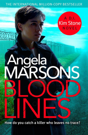 Blood Lines: An absolutely gripping thriller that will have you hooked (Detective Kim Stone Crime Thriller Series Book 5) by Angela Marsons