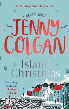 An Island Christmas: Fall in love with the ultimate festive read from bestseller Jenny Colgan by Jenny Colgan