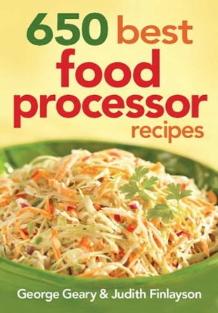 650 Best Food Processor Recipes by George Geary 9780778802501