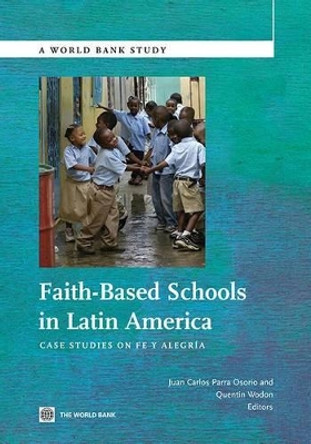 Faith-Based Schools in Latin America: Case Studies on Fe Y Alegria by Juan Carlos Parra Osorio 9780821386958