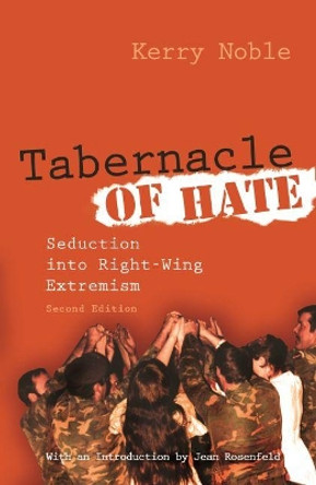 Tabernacle of Hate: Seduction into Right-Wing Extremism, Second Edition by Kerry Noble 9780815632481