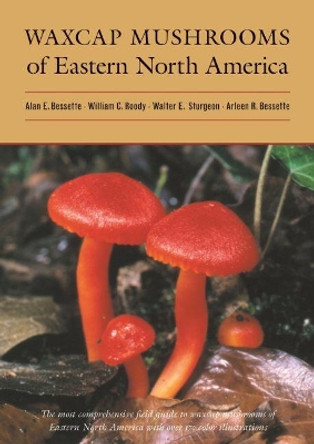 Waxcap Mushrooms of Eastern North America by Alan E. Bessette 9780815632689