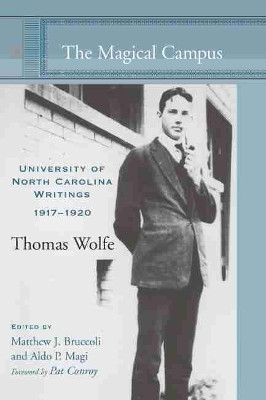 The Magical Campus: University of North Carolina Writings, 1917-1920 by Thomas Wolfe 9781570037344