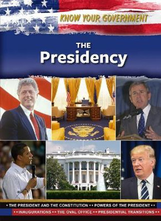 The Presidency by Justine Rubinstein 9781422242384