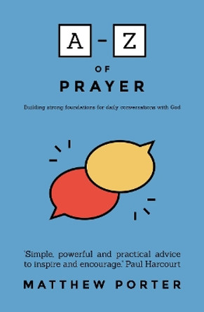 A-Z of Prayer by Matthew Porter 9781788930628