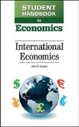 Student Handbook to Economics: International Economics by Jane S. Lopus 9781604139952