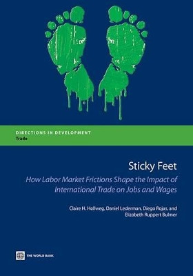 Sticky Feet: How Labor Market Frictions Shape the Impact of International Trade on Jobs and Wages by Claire Hollweg 9781464802638