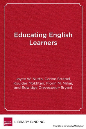 Educating English Learners: What Every Classroom Teacher Needs to Know by Joyce W. Nutta 9781612507200