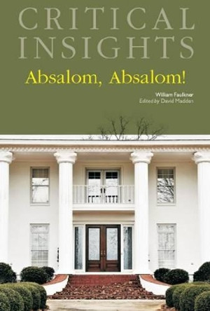 Absalom, Absalom! by David Madden 9781587658341