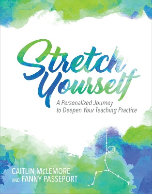 Stretch Yourself: A Personalized Journey to Deepen Your Teaching Practice by Fanny Passeport 9781564847485