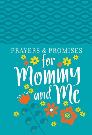 Prayers & Promises for Mommy and Me by Broadstreet Publishing 9781424558483 Prayers & Promises for Mommy and Me by Broadstreet Publishing 9781424558483