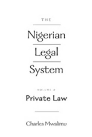 The The Nigerian Legal System: v. 2: The Nigerian Legal System Private Law by Charles Mwalimu 9780820471266