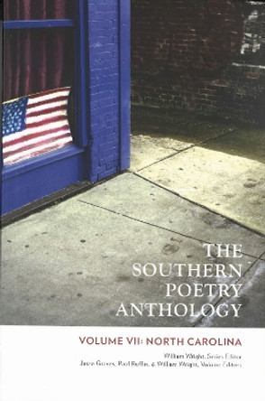 The Southern Poetry Anthology: Volume VII: North Carolina by Jesse Graves 9781937875879