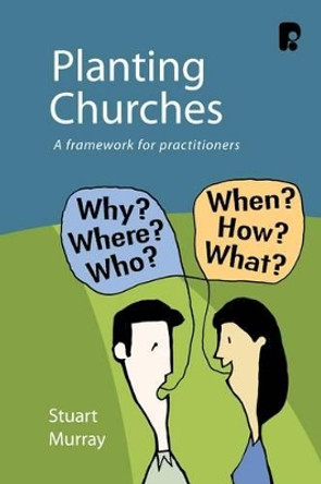 Planting Churches: A Framework for Practitioners by Stuart Murray Williams 9781842276112