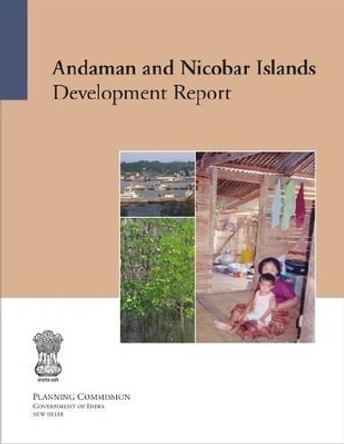 Andaman and Nicobar Islands Development Report by Government of India, Planning Commission 9788171886524