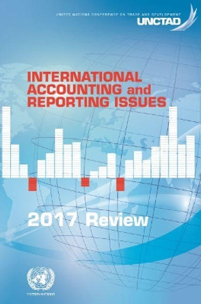 International accounting and reporting issues: 2017 review by United Nations Conference on Trade and Development 9789211129236