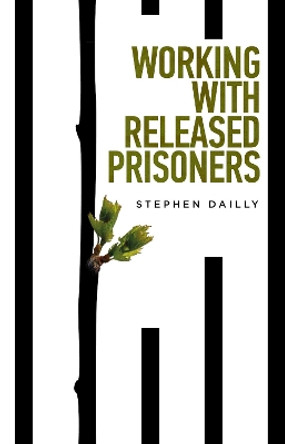 Working with Released Prisoners by Stephen Dailly 9781909728967