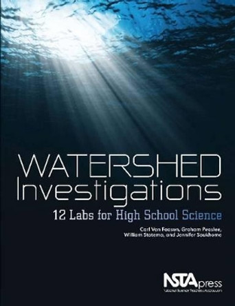 Watershed Investigations: 12 Labs for High School Science by Jennifer Soukhome 9781933531489