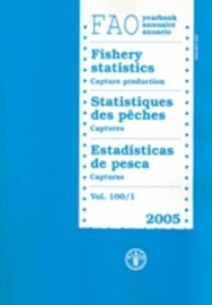FAO yearbook: Fishery statistics: capture production 2005 by Food and Agriculture Organization of the United Nations 9789250057392