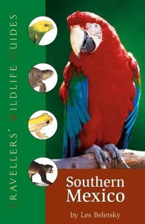 Traveller's Wildlife Guide: Southern Mexico by Les Beletsky 9781905214280