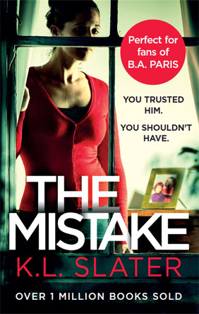 The Mistake: An unputdownable psychological thriller with a brilliant twist by K. L. Slater