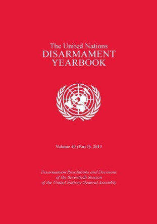 The United Nations disarmament yearbook by United Nations: Department for Disarmament Affairs 9789211423112