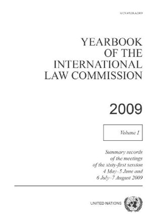 Yearbook of the International Law Commission 2009: Vol. 1: Summary records of meetings of the sixty-first session 4 May - 5 June and 6 July - 7 August 2009 by United Nations: International Law Commission 9789211338393