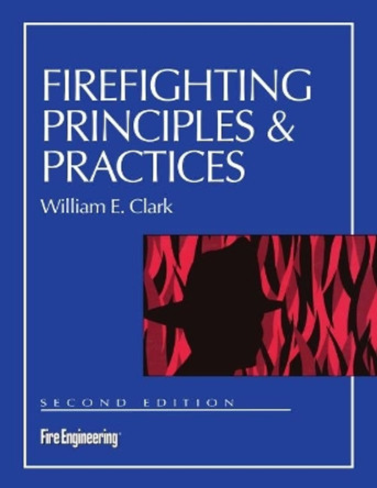 Firefighting Principles & Practices by William E. Clark 9780878149209