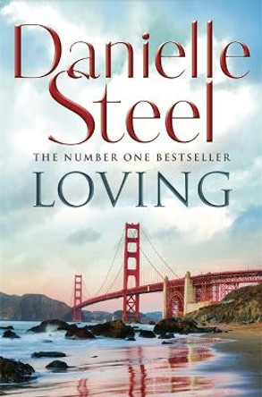 Loving: An epic, romantic read from the worldwide bestseller by Danielle Steel