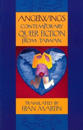 Angelwings: Contemporary Queer Fiction from Taiwan by Fran Martin 9780824826611