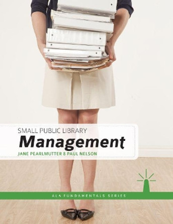 Small Public Library Management by Jane Pearlmutter 9780838910856