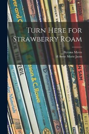 Turn Here for Strawberry Roam by Byrona Myers 9781014705600