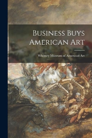 Business Buys American Art by Whitney Museum of American Art 9781014892140