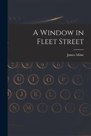 A Window in Fleet Street by James Milne 9781014980816