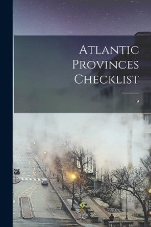 Atlantic Provinces Checklist; 9 by Anonymous 9781015023048