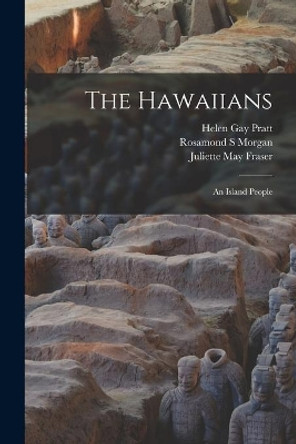 The Hawaiians [electronic Resource]: an Island People by Helen Gay 1889- Pratt 9781015074644