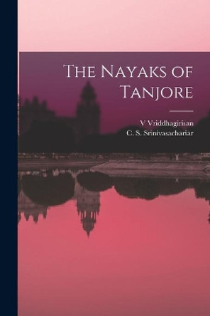 The Nayaks of Tanjore by V Vriddhagirisan 9781015080577