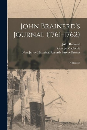 John Brainerd's Journal (1761-1762): a Reprint by John 1720-1781 Brainerd 9781015148444