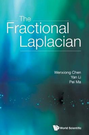 Fractional Laplacian, The by Wenxiong Chen