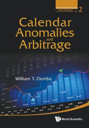 Calendar Anomalies And Arbitrage by William T. Ziemba