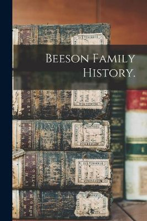 Beeson Family History. by Anonymous 9781015298095